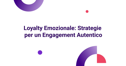 Loyalty Emozionale: Strategie per un Engagement Autentico
